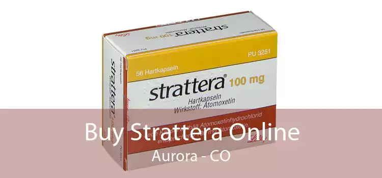 Buy Strattera Online Aurora - CO