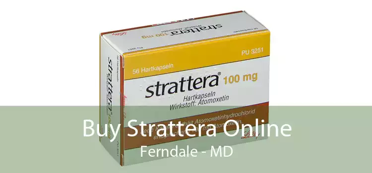 Buy Strattera Online Ferndale - MD