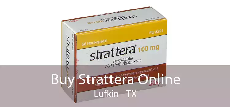 Buy Strattera Online Lufkin - TX