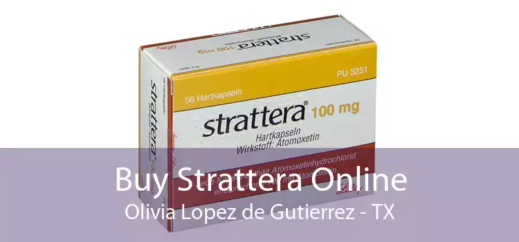 Buy Strattera Online Olivia Lopez de Gutierrez - TX