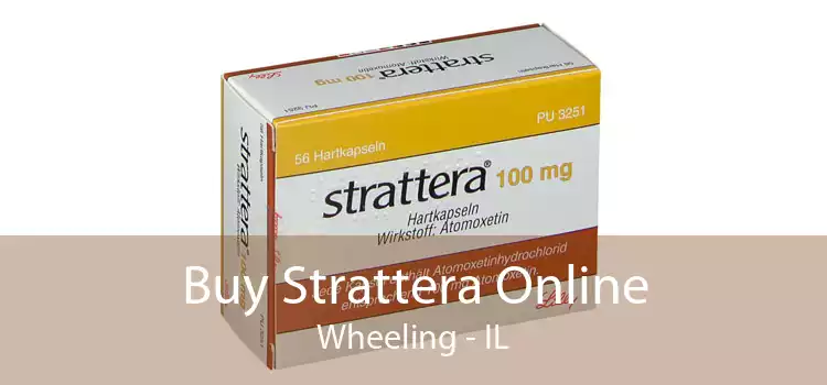 Buy Strattera Online Wheeling - IL